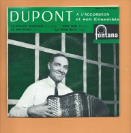 45 T FONTANA: Accordéon Dupont, La Poupée Magique, La Mistoufle, Dieu Seul, Au Printemps - Strumentali