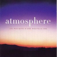 Atmosphere : Les Musiques D'une Nouvelle Ere - New Age