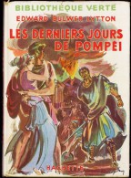 Edward  Bulwer Lytton - Les Derniers Jours De Pompéi - Bibliothèque Verte - ( 1949 ) . - Biblioteca Verde