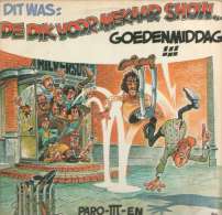 * LP *  DIT WAS: DE DIK VOORMEKAAR SHOW...GOEDENMIDDAG!!! / PARO-III-EN (Holland 1975 EX!!!) - Humor, Cabaret