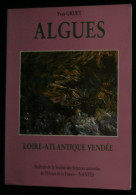 Botanique ALGUES DES COTES ROCHEUSES DE LOIRE-ATLANTIQUE ET DE VENDEE Yves GRUET Robert LE NEUTHIEC 1989 - Pays De Loire