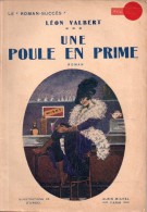 Une Poule En Prime Par Léon Valbert -  Le Roman-succès N°72 - Illustrations : D'Urgel - 1901-1940