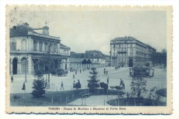 CARTOLINA: TORINO - PIAZZA S. MARTINO E STAZIONE DI PORTA SUSA - (MOVIMENTATA, TRAM, CARRO) VIAGGIATA - F/P - B/N -LEGGI - Stazione Porta Nuova