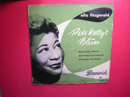 45 T BRUNSWICK  10 033 EPB   ELLA FITZGERALD  PETE KELLY´S BLUES  HARD HEARTED HANNAH  ELLA HUMS THE BLUES - Jazz