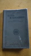 La Cité De Carcassonne - Précis Historique, Archéologique Et Descriptif - Languedoc-Roussillon