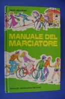 PGC/21 Melegari MANUALE DEL MARCIATORE Mondadori I^ Ed.1977/Ill.G.Yacumatos/SPORT/SCOUT - Sports