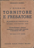 PGC/24 F.Massero L'OPERAIO TORNITORE E FRESATORE Hoepli 1949/UTENSILI/TORNIO/COMPASSI - Sonstige & Ohne Zuordnung