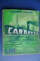 PGC/28 I Libri Del Mare Della Lega Navale :Giorgio Croppi CARRETTE Ed.P.De Fornari 1934/MARINA - Antichi