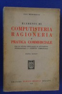 PGC/30 Ugo Benedetti COMPUTISTERIA RAGIONERIA E PRATICA COMMERCIALE Hoepli Ed.1945 - Law & Economics