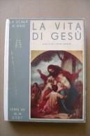 PCL/24 VITA DI GESU´ Scala D´Oro Utet 1934 - Religion