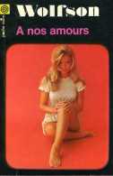 A Nos Amours Par  Wolfson (poche Noire N°84) - NRF Gallimard