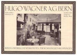 Original Werbung - 1927 - Hugo Wagner AG Bern , Kunstgewerbliche Werkstätte , Wohnungseinrichtung , Möbel !!! - Architecture