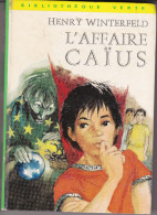 Bibliothèque Verte  1973 Henry Winterfeld " L' Affaire Caius " TBE - Bibliotheque Verte