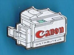 PIN'S //  . CANON  DISTRIBUTEUR IMPRIMANTE FAX - Computers