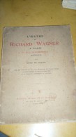 L'Oeuvre De Richard Wagner à Paris Et Ses Interprètes (1850 - 1914) - Musique