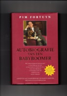 Autobiografie Van Een Babyboomer Door Pim Fortuyn  ( Aangevuld Met Herinneringen Van Marten Fortuyn, Vrienden En Geestv. - Letteratura