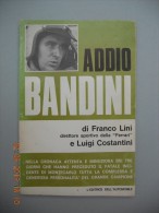 Addio Bandini - Franco Lini - Automobilismo Formula 1 - - Moteurs