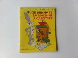 Ancien Un Petit Livre D'argent BUGS BUNNY ET LA MACHINE A CAROTTES  Illustrations Strobl - Cuentos