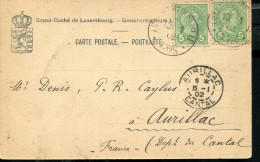 LUXEMBOURG 1902 POSTCARD TO AURILLAC FRANCE 2X5c FRANKING - Altri & Non Classificati