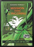 Bibl. VERTE :Jeunes Filles En Blanc : Mission Vers L'inconnu //Suzanne Pairault - 1976 - Bon état + - Bibliothèque Verte