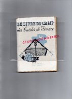 SCOUTISME- SCOUT-SCOUTS- LE LIVRE DE CAMP DES GUIDES DE FRANCE- ILLUSTRATEUR JACQUELINE BOURNAT - Other & Unclassified