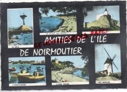 85 - AMITIES DE L' ILE DE NOIRMOUTIER - Ile De Noirmoutier