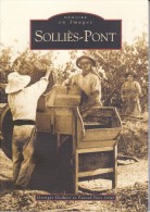 SU-15-058  : Mémoire En Images  Editions Sutton  SOLLIES PONT - Sollies Pont