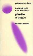 Planète à Gogos Par Pohl Et Kornbluth (Présence Du Futur N° 134) - Présence Du Futur