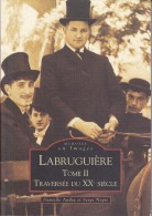 SU-15-065  : Mémoire En Images  Editions Sutton  LABRUGUIERE TOME 2 - Labruguière