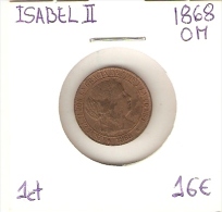 MONEDA DE ESPAÑA DE ISABEL II DE 1 CTS DEL AÑO 1868 OM (COIN) - Sonstige & Ohne Zuordnung