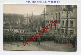 Roi De Württemberg-VIC SUR SEILLE-WICH-Parade-Animation-CARTE PHOTO Allemande-Guerre-14-18-1WK-FRANCE-57- - Vic Sur Seille