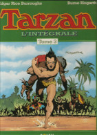 Tarzan Intégrale N°3 Edgar Rice Burroughs Et Burne Hogarth De 1993 De Chez Soleil Voir Scan Pour Les Titres - Tarzan