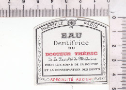 ETIQUETTE   -  EAU  -  DENTIFRICE   Du   Docteur  THERIC   -  Spécialité  AUZIERE   - Marseille  - Paris - N°  12359 - Labels