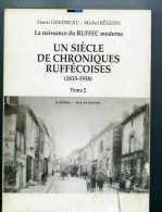 Un Siècle De Chroniques Ruffecoises (1835-1938) H Gendreau Et M Régeon 2 Tomes - Poitou-Charentes