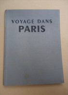 Les Editions De La Nouvelle France - VOYAGE DANS PARIS - P. Mac Orlan - Photos Arthaud, Bovis,  Durand, Grono, Jahan, - Paris