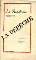 La Résistance Présente La Dépêche,  Sans Date (1945? ) - Midi-Pyrénées