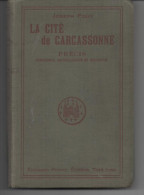 Joseph POUX La Cité De CARCASSONNE Précis Historique Archéologique Et Descriptif - Languedoc-Roussillon