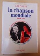 Dictionnaire LAROUSSE - La CHANSON MONDIALE Depuis 1945 - Francophone, Country, Rock,World Music, Rap, Soul, Blues - Dictionnaires