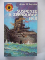 Suspense à Zeebrugge 1918 - LEMOINE André - Oorlog 1914-18