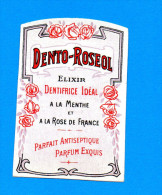 étiquette DENTRO-ROSEOL élixir Dentifrice à La Menthe Et à La Rose - Labels