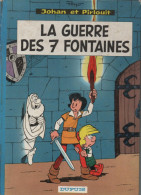 JOHAN ET PIRLOUIT LA GUERRE DES 7 FONTAINES Ed 1964 De PEYO - Johan Et Pirlouit