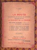 La Route, Guide Pratique Du Tourisme En Automobile, Le Sud-Est De La France, Des Alpes Au Rhone, Du Leman A La Riviera G - Kaarten & Atlas