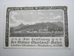 LANDAU - EDENKOBEN - Neustadt, Lokalbahn 1913   ,   Schöne Karte,  2 Scans - Neustadt (Weinstr.)