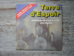 45 T  HELOISE DISQUES  HEL 831001    TERRE D'ESPOIR   ORCHESTRE SYMPHONIQUE DE LA B B C AVEC CHOEURS  SACEM 1974 - Wereldmuziek