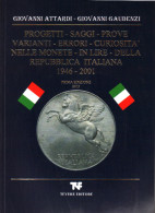 PROGETTI - SAGGI - PROVE - VARIANTI - ERRORI - CURIOSITA' Nelle MONETE In LIRE Della REPUBBLICA ITALIANA (1946-2001) - Books & Software