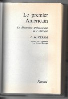 Le Premier Américain. C.W. Ceram/ Kurt Willem Marek. Fayard, 1972 - Archéologie