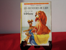 Collection IDÉAL-BIBLIOTHÈQUE - LES AVENTURES DE LADY De Ward GREENE (Image De W. Disney) - Ideal Bibliotheque