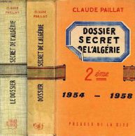 Dossier Secret De L'algerie, 1954-1958, 1958-1961, 2 Volumes Claude Paillat - Paquete De Libros