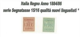 ITALIA REGNO - SEGNATASSE 15/16 NUOVI LINGUELLATI * HINGED - ANNO 1884/86 - DISCRETA CENTRATURA - SUPER OFFERTA!! - Pacchi Postali