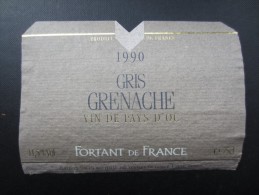 ETIQUETTE DE VIN (M64) GRIS GRENACHE 1990 (2 Vues) Fortant De France - Sète - Vin De Pays D'Oc